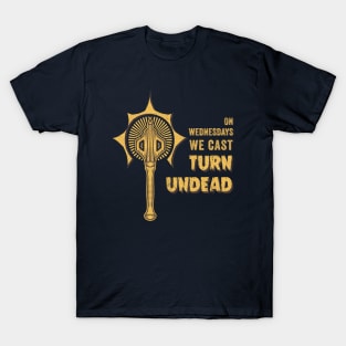 On Wednesdays We Cast Turn Undead T-Shirt